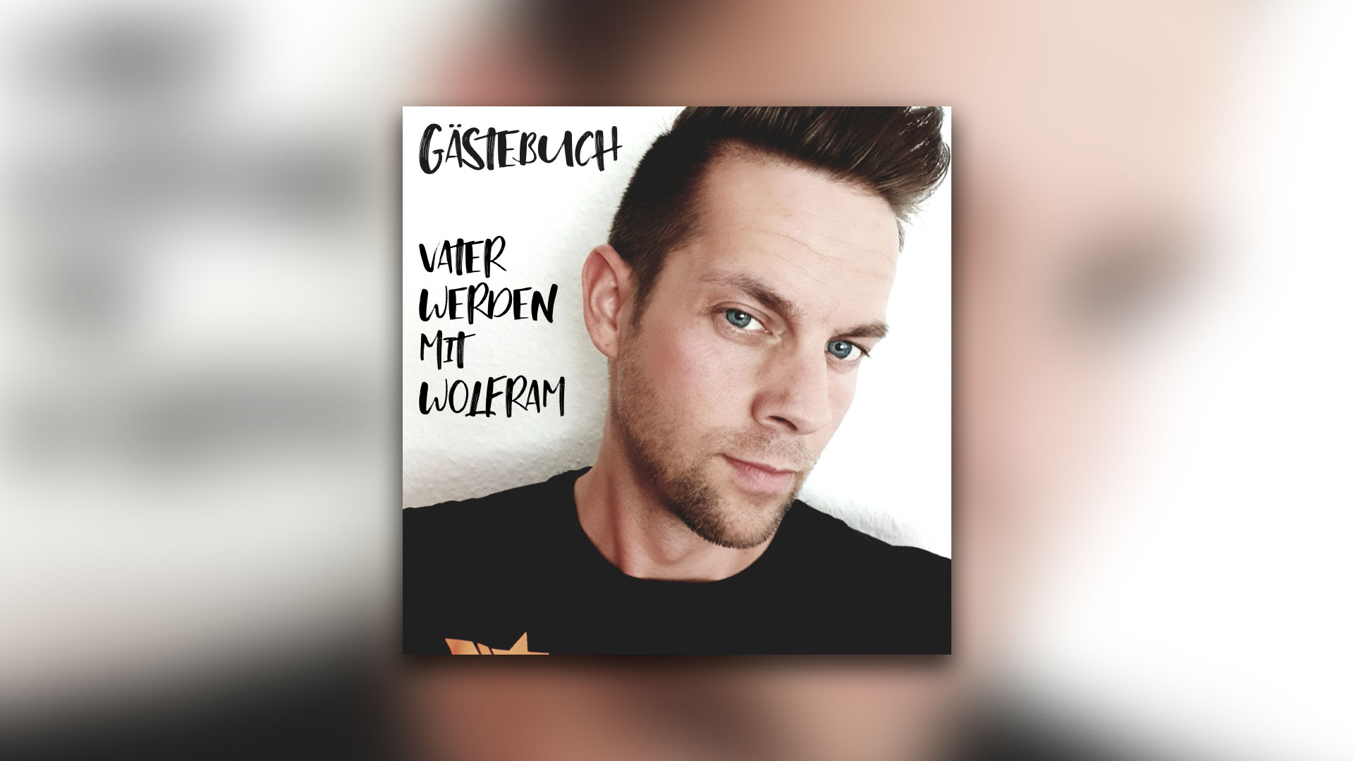 Gästebuch 06: Vater werden mit Wolfram