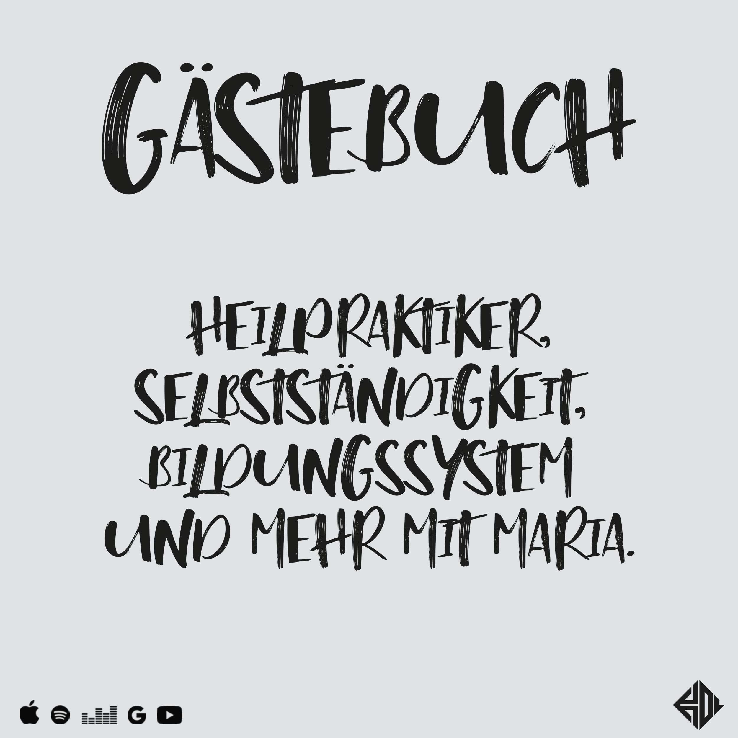 #31 Gästebuch #01: Heilpraktiker, Selbstständigkeit, Bildungssystem und Mehr mit Maria. episode artwork